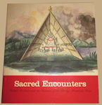 Sacred Encounters by Jacqueline Peterson with Laura Peers